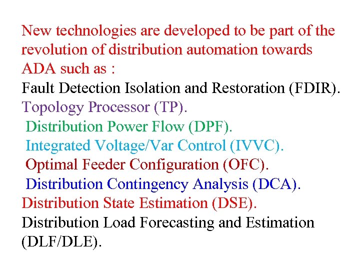 New technologies are developed to be part of the revolution of distribution automation towards