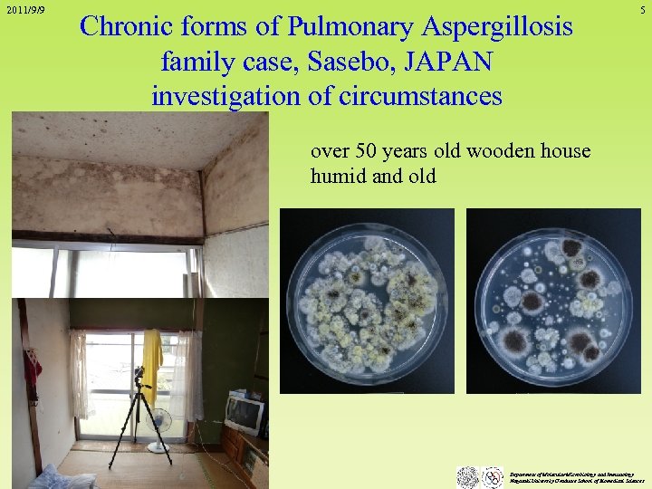 2011/9/9 Chronic forms of Pulmonary Aspergillosis family case, Sasebo, JAPAN investigation of circumstances 5