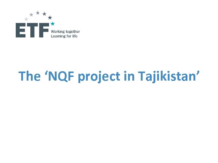 The ‘NQF project in Tajikistan’ 