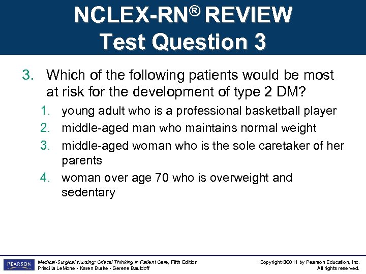 NCLEX-RN® REVIEW Test Question 3 3. Which of the following patients would be most
