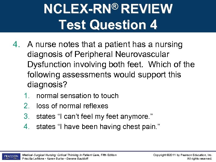 NCLEX-RN® REVIEW Test Question 4 4. A nurse notes that a patient has a