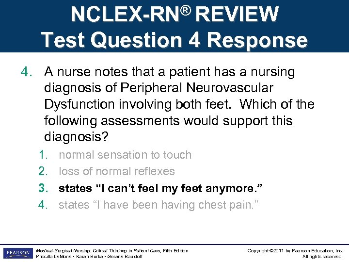 NCLEX-RN® REVIEW Test Question 4 Response 4. A nurse notes that a patient has