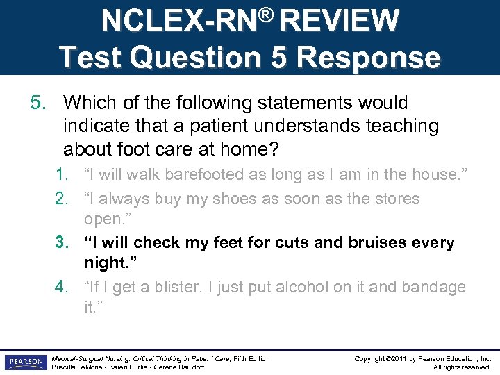 NCLEX-RN® REVIEW Test Question 5 Response 5. Which of the following statements would indicate