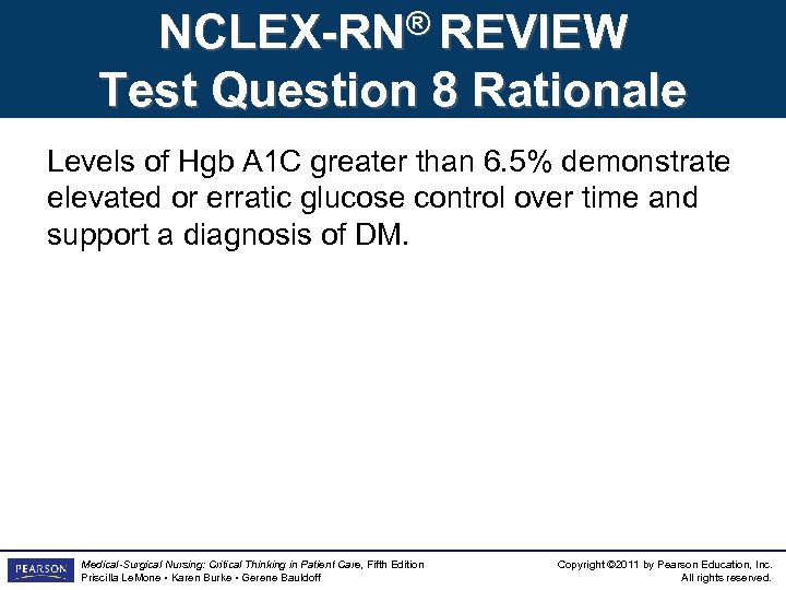 NCLEX-RN® REVIEW Test Question 8 Rationale Levels of Hgb A 1 C greater than