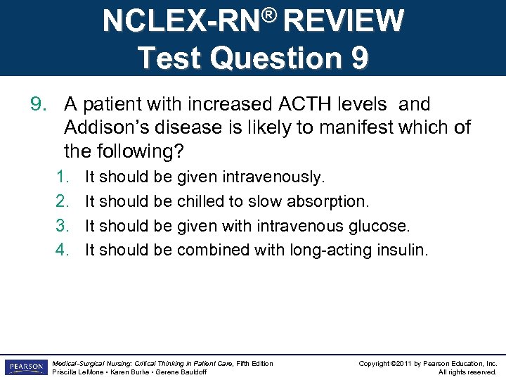 NCLEX-RN® REVIEW Test Question 9 9. A patient with increased ACTH levels and Addison’s