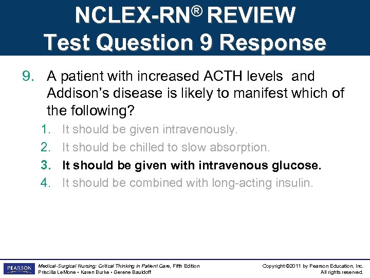 NCLEX-RN® REVIEW Test Question 9 Response 9. A patient with increased ACTH levels and