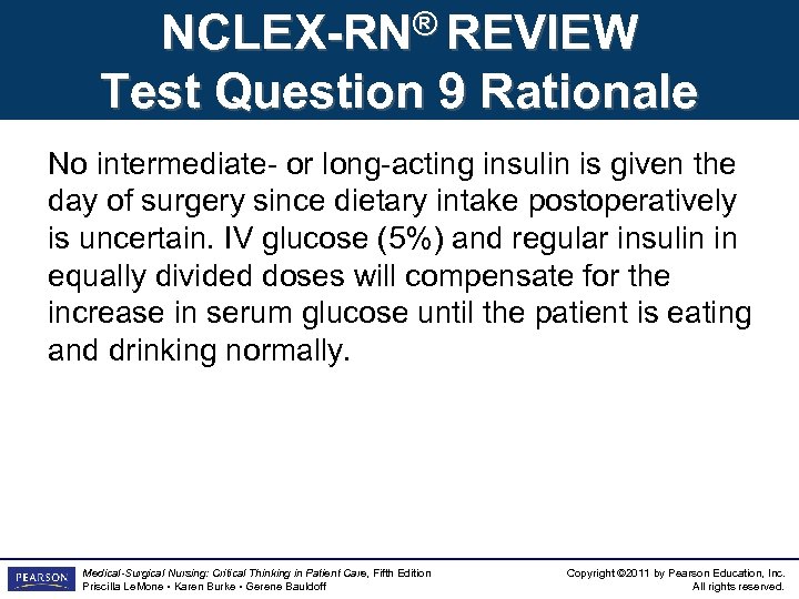 NCLEX-RN® REVIEW Test Question 9 Rationale No intermediate- or long-acting insulin is given the
