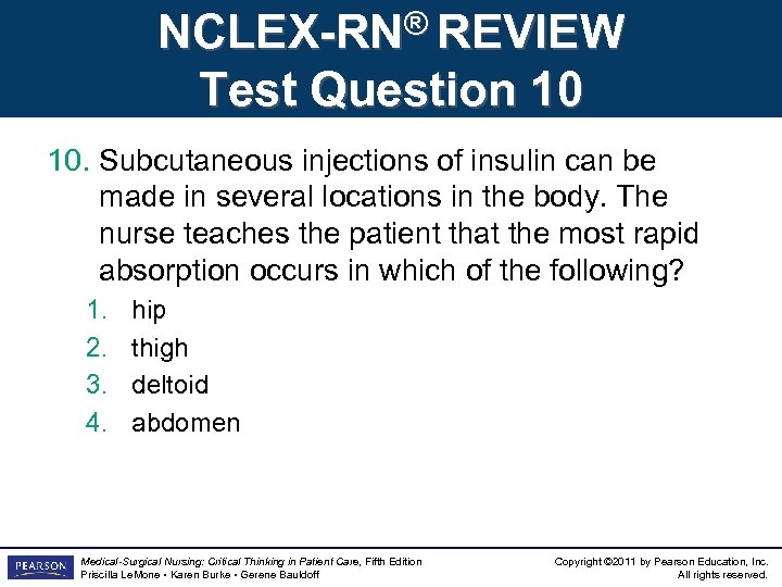 NCLEX-RN® REVIEW Test Question 10 10. Subcutaneous injections of insulin can be made in