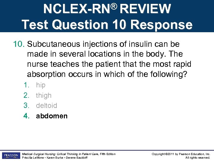 NCLEX-RN® REVIEW Test Question 10 Response 10. Subcutaneous injections of insulin can be made