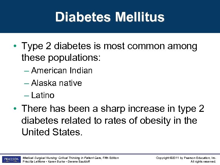 Diabetes Mellitus • Type 2 diabetes is most common among these populations: – American