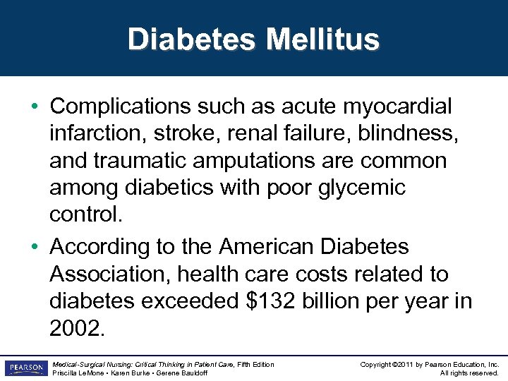 Diabetes Mellitus • Complications such as acute myocardial infarction, stroke, renal failure, blindness, and