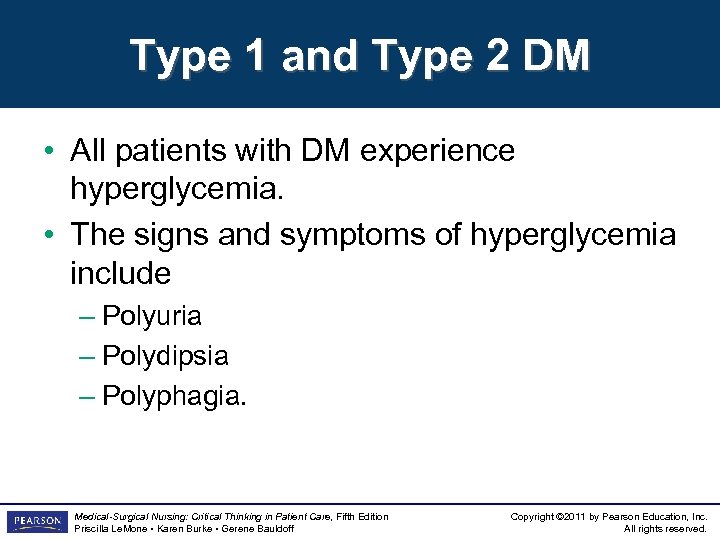 Type 1 and Type 2 DM • All patients with DM experience hyperglycemia. •