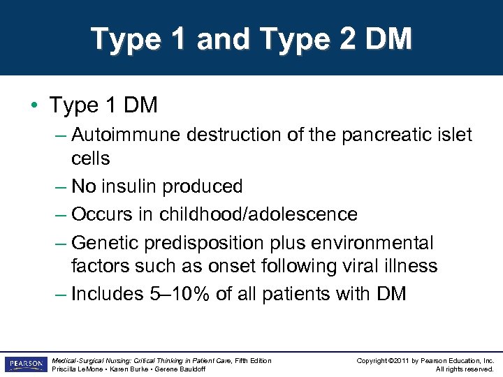 Type 1 and Type 2 DM • Type 1 DM – Autoimmune destruction of