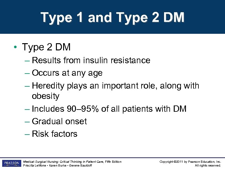 Type 1 and Type 2 DM • Type 2 DM – Results from insulin