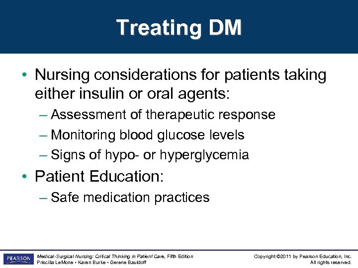 Treating DM • Nursing considerations for patients taking either insulin or oral agents: –