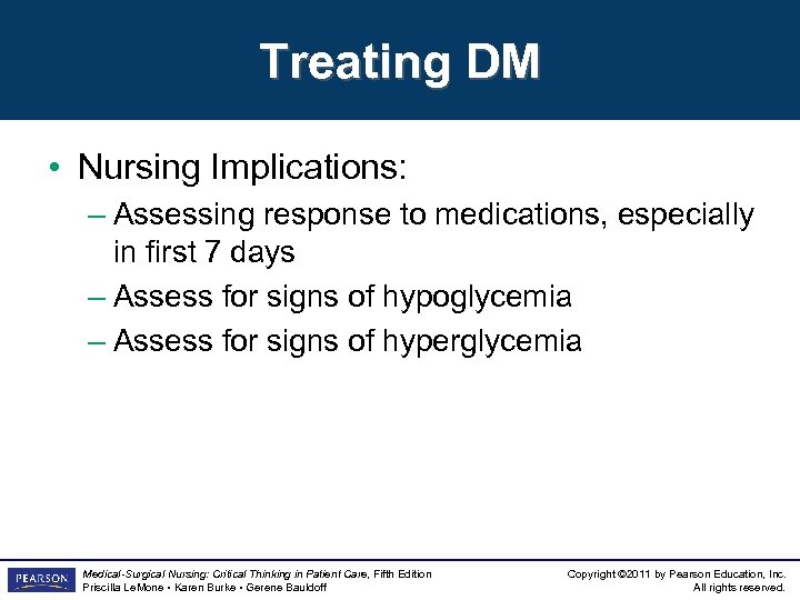 Treating DM • Nursing Implications: – Assessing response to medications, especially in first 7