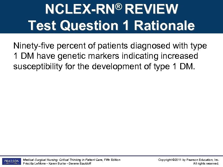 NCLEX-RN® REVIEW Test Question 1 Rationale Ninety-five percent of patients diagnosed with type 1