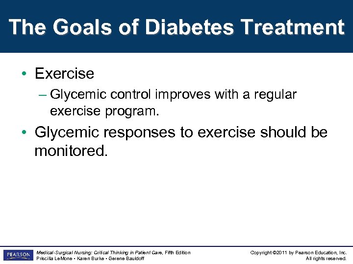 The Goals of Diabetes Treatment • Exercise – Glycemic control improves with a regular