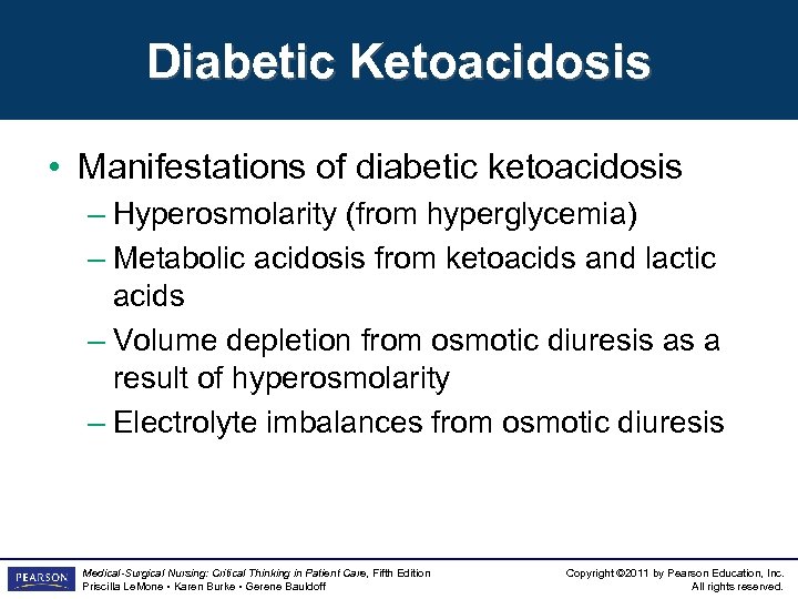 Diabetic Ketoacidosis • Manifestations of diabetic ketoacidosis – Hyperosmolarity (from hyperglycemia) – Metabolic acidosis