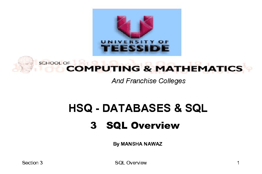 And Franchise Colleges HSQ - DATABASES & SQL 3 SQL Overview By MANSHA NAWAZ
