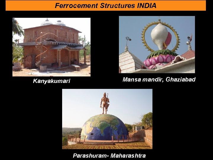 Ferrocement Structures INDIA Kanyakumari Mansa mandir, Ghaziabad Parashuram- Maharashtra 