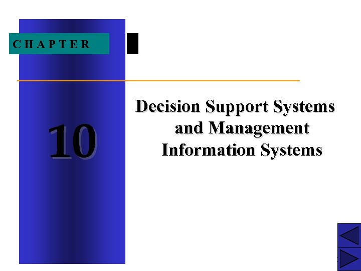 CHAPTER 10 Decision Support Systems and Management Information Systems 1 