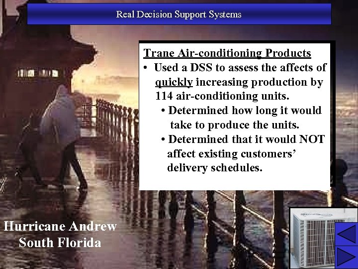 Real Decision Support Systems Trane Air-conditioning Products • Used a DSS to assess the