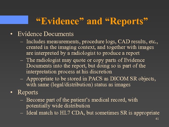 “Evidence” and “Reports” • Evidence Documents – Includes measurements, procedure logs, CAD results, etc.