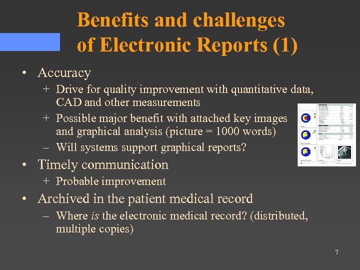 Benefits and challenges of Electronic Reports (1) • Accuracy + Drive for quality improvement