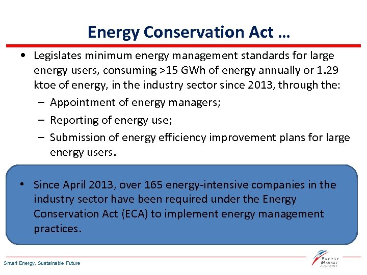 Energy Conservation Act … • Legislates minimum energy management standards for large energy users,
