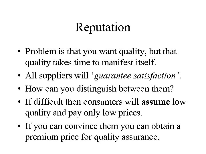 Reputation • Problem is that you want quality, but that quality takes time to