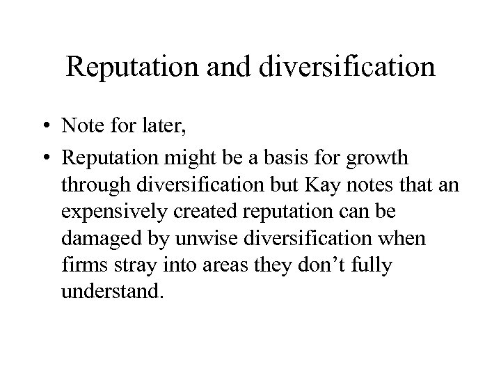 Reputation and diversification • Note for later, • Reputation might be a basis for