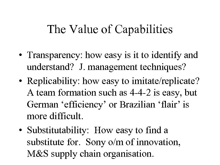 The Value of Capabilities • Transparency: how easy is it to identify and understand?