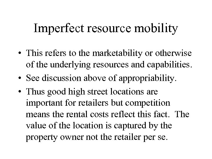 Imperfect resource mobility • This refers to the marketability or otherwise of the underlying