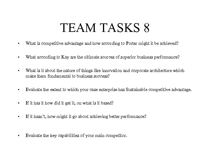 TEAM TASKS 8 • What is competitive advantage and how according to Porter might