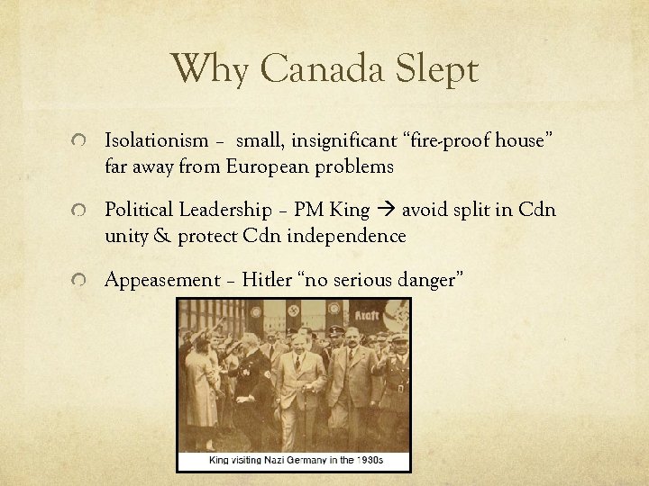 Why Canada Slept Isolationism – small, insignificant “fire-proof house” far away from European problems