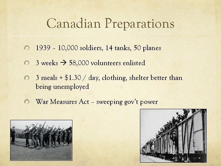 Canadian Preparations 1939 – 10, 000 soldiers, 14 tanks, 50 planes 3 weeks 58,