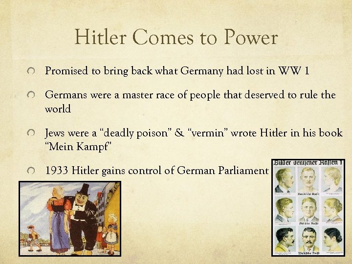 Hitler Comes to Power Promised to bring back what Germany had lost in WW