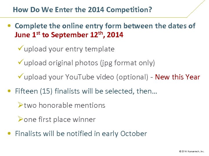 How Do We Enter the 2014 Competition? • Complete the online entry form between