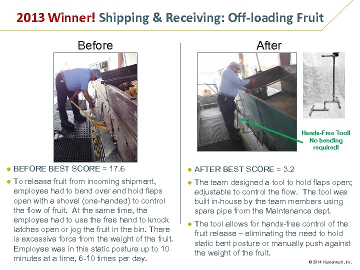 2013 Winner! Shipping & Receiving: Off-loading Fruit Before After Hands-Free Tool! No bending required!