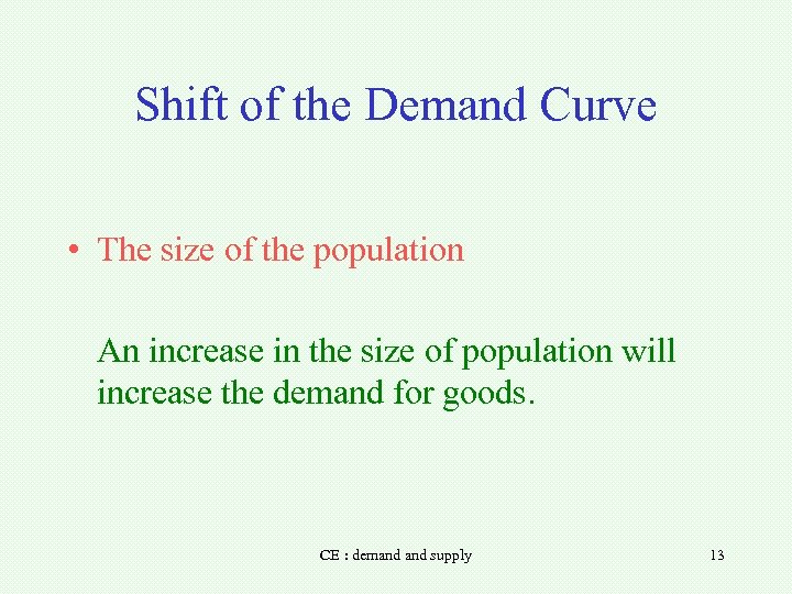 Shift of the Demand Curve • The size of the population An increase in