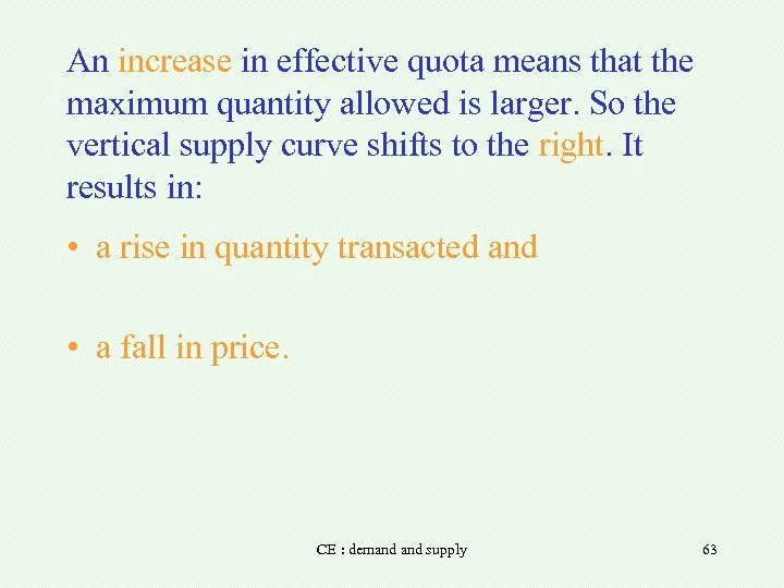 An increase in effective quota means that the maximum quantity allowed is larger. So