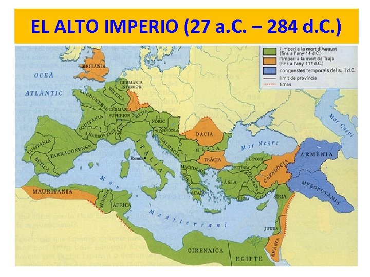 EL ALTO IMPERIO (27 a. C. – 284 d. C. ) 
