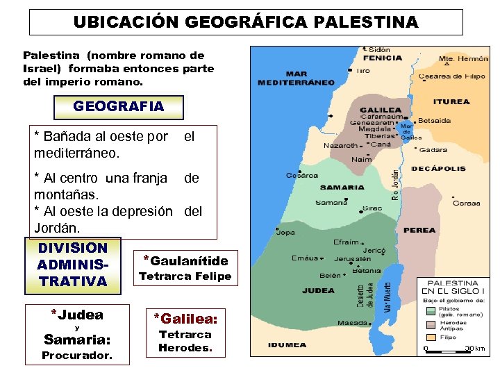 UBICACIÓN GEOGRÁFICA PALESTINA Palestina (nombre romano de Israel) formaba entonces parte del imperio romano.