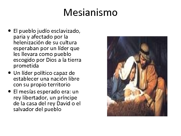 Mesianismo El pueblo judío esclavizado, paria y afectado por la helenización de su cultura