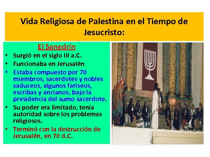 Vida Religiosa de Palestina en el Tiempo de Jesucristo: El Sanedrín • Surgió en