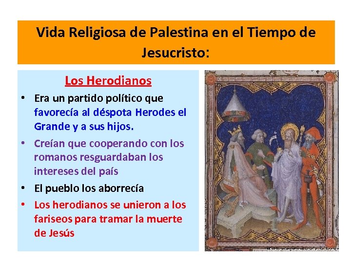 Vida Religiosa de Palestina en el Tiempo de Jesucristo: Los Herodianos • Era un