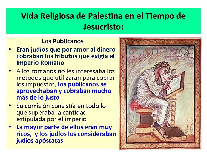 Vida Religiosa de Palestina en el Tiempo de Jesucristo: • • Los Publicanos Eran