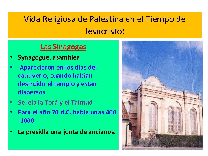 Vida Religiosa de Palestina en el Tiempo de Jesucristo: Las Sinagogas • Synagogue, asamblea
