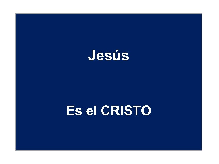 Jesús Es el CRISTO 